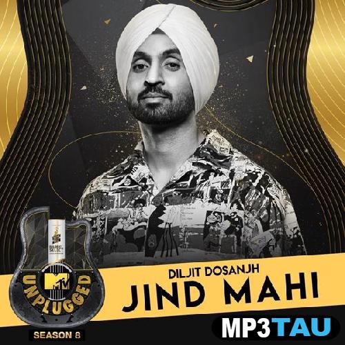 Jind-Mahi-(MTV-Unplugged) Diljit Dosanjh mp3 song lyrics